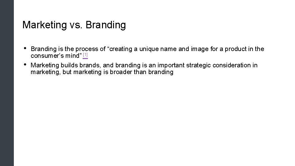 Marketing vs. Branding • • Branding is the process of “creating a unique name