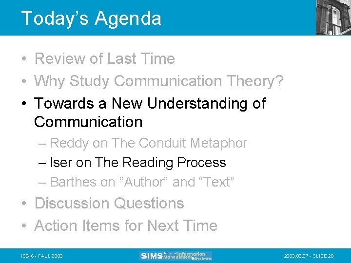 Today’s Agenda • Review of Last Time • Why Study Communication Theory? • Towards