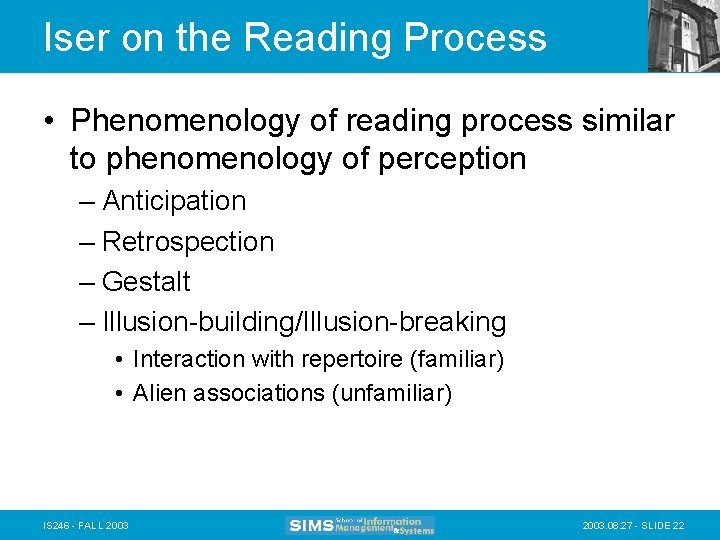 Iser on the Reading Process • Phenomenology of reading process similar to phenomenology of