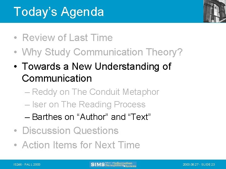 Today’s Agenda • Review of Last Time • Why Study Communication Theory? • Towards