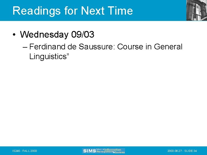 Readings for Next Time • Wednesday 09/03 – Ferdinand de Saussure: Course in General