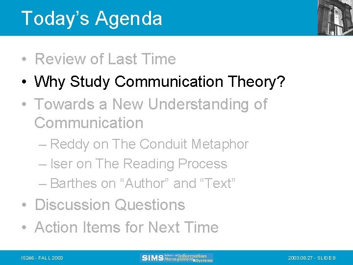 Today’s Agenda • Review of Last Time • Why Study Communication Theory? • Towards