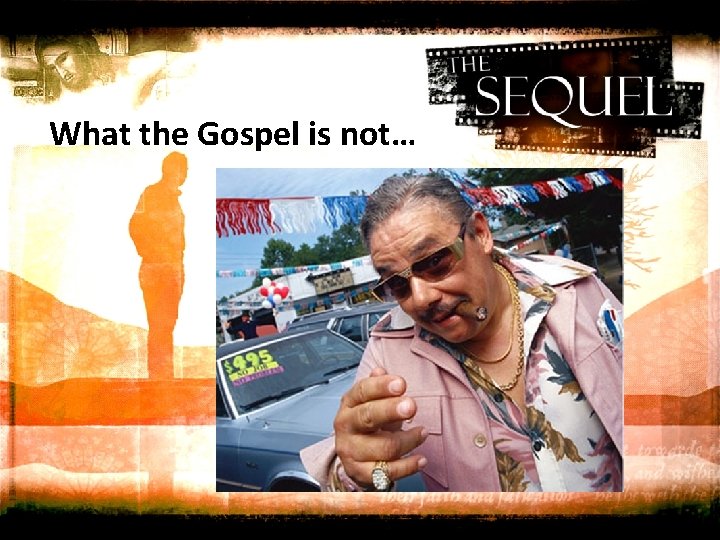 What the Gospel is not… 