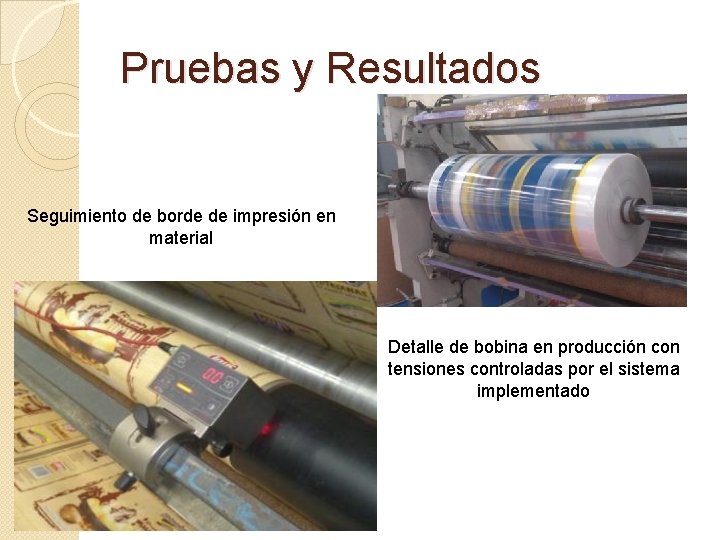 Pruebas y Resultados Seguimiento de borde de impresión en material Detalle de bobina en