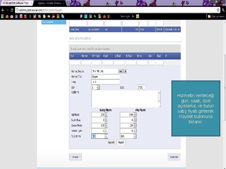 Hizmetin verileceği gün, saati, özel açıklama, ve turun satış fiyatı girilerek Kaydet butonuna tıklanır.