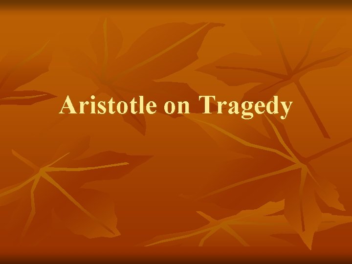 Aristotle on Tragedy 