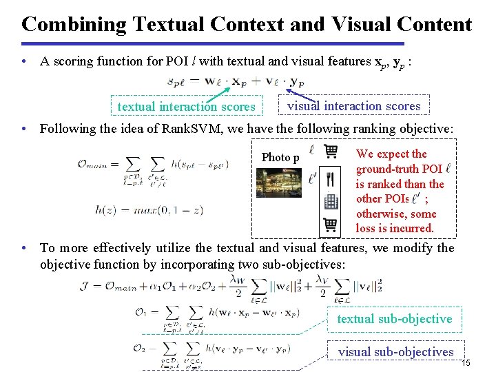 Combining Textual Context and Visual Content • A scoring function for POI l with