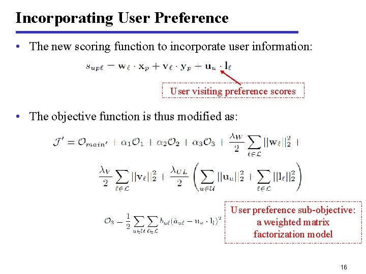 Incorporating User Preference • The new scoring function to incorporate user information: User visiting