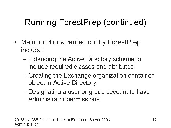 Running Forest. Prep (continued) • Main functions carried out by Forest. Prep include: –