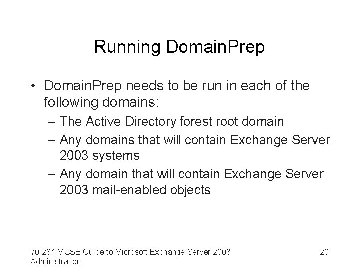 Running Domain. Prep • Domain. Prep needs to be run in each of the