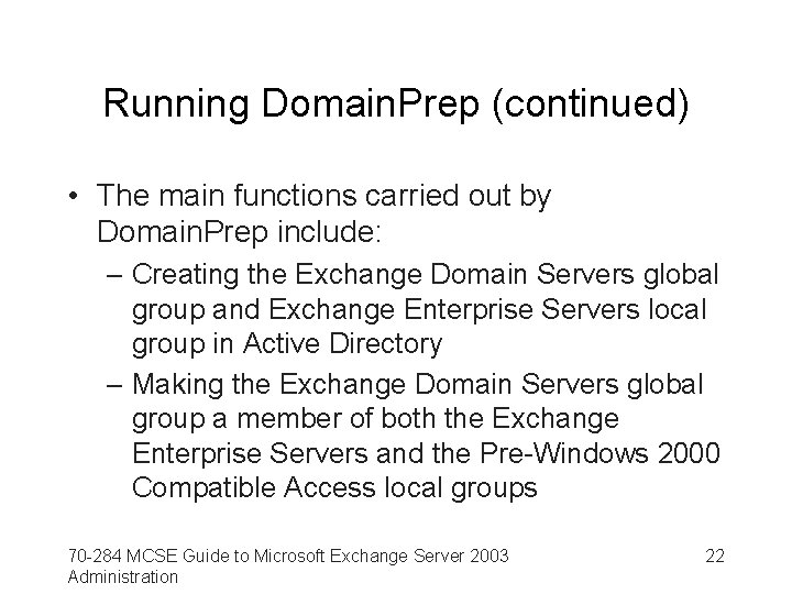 Running Domain. Prep (continued) • The main functions carried out by Domain. Prep include: