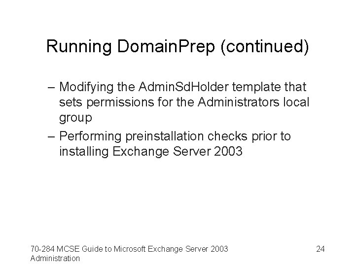 Running Domain. Prep (continued) – Modifying the Admin. Sd. Holder template that sets permissions