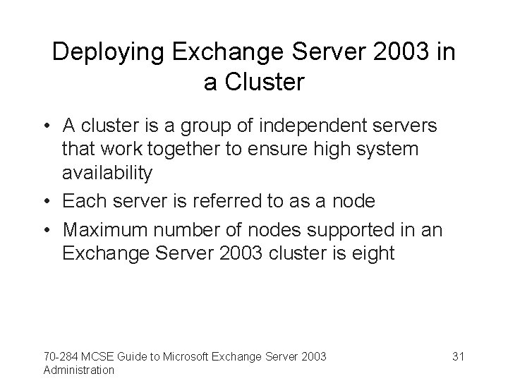 Deploying Exchange Server 2003 in a Cluster • A cluster is a group of
