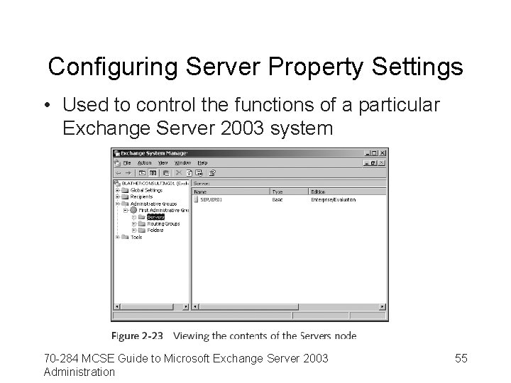 Configuring Server Property Settings • Used to control the functions of a particular Exchange