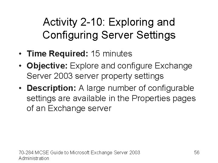 Activity 2 -10: Exploring and Configuring Server Settings • Time Required: 15 minutes •
