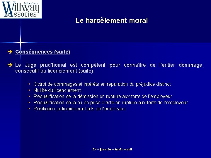 Le harcèlement moral è Conséquences (suite) è Le Juge prud’homal est compétent pour connaître