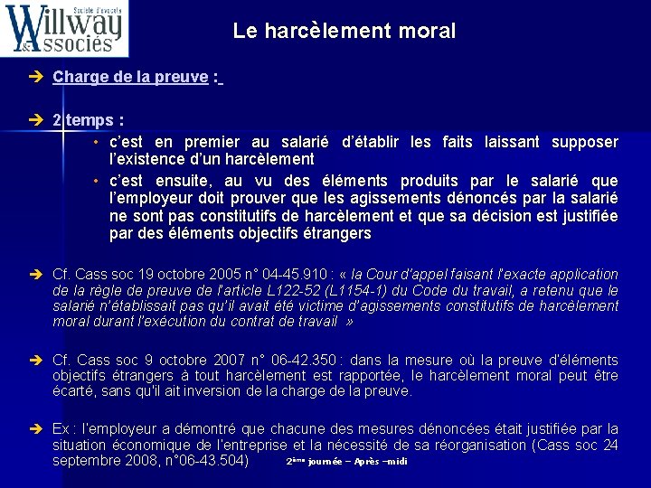 Le harcèlement moral è Charge de la preuve : è 2 temps : •