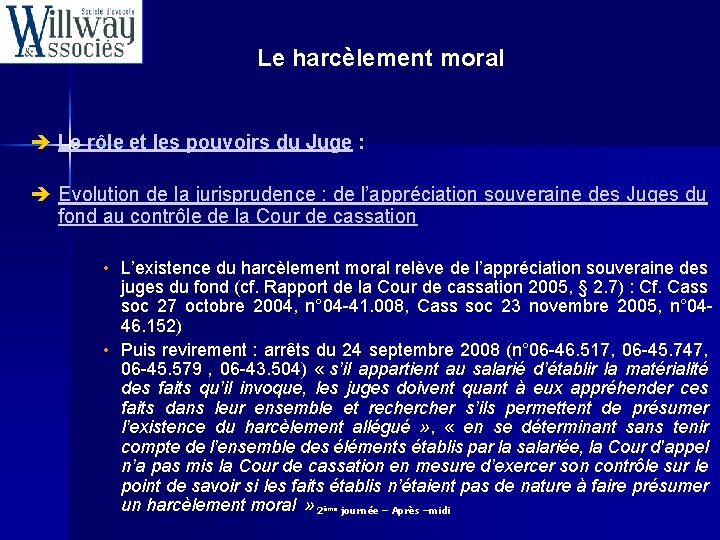 Le harcèlement moral è Le rôle et les pouvoirs du Juge : è Evolution