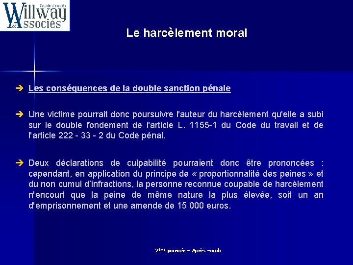 Le harcèlement moral è Les conséquences de la double sanction pénale è Une victime