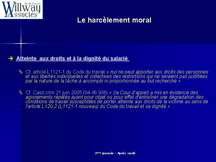 Le harcèlement moral è Atteinte aux droits et à la dignité du salarié Ä