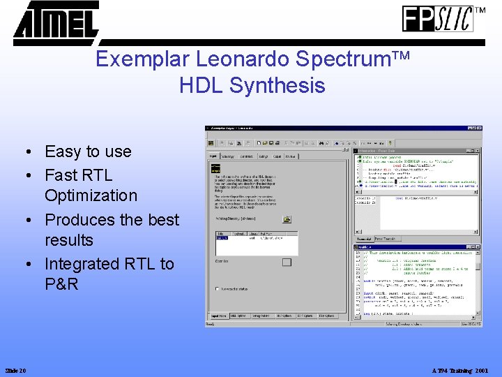 Exemplar Leonardo Spectrum HDL Synthesis • Easy to use • Fast RTL Optimization • Exemplar Leonardo Spectrum HDL Synthesis • Easy to use • Fast RTL Optimization •