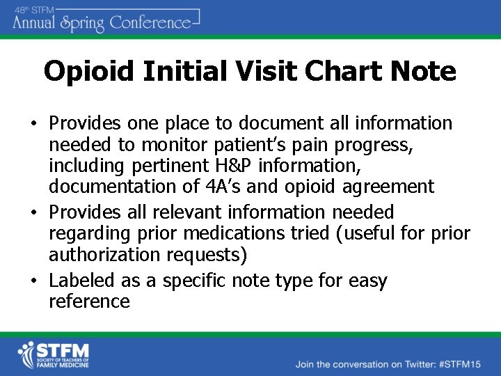 Opioid Initial Visit Chart Note • Provides one place to document all information needed