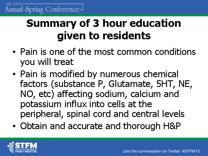 Summary of 3 hour education given to residents • Pain is one of the