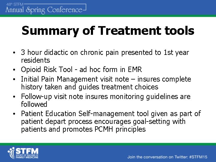 Summary of Treatment tools • 3 hour didactic on chronic pain presented to 1