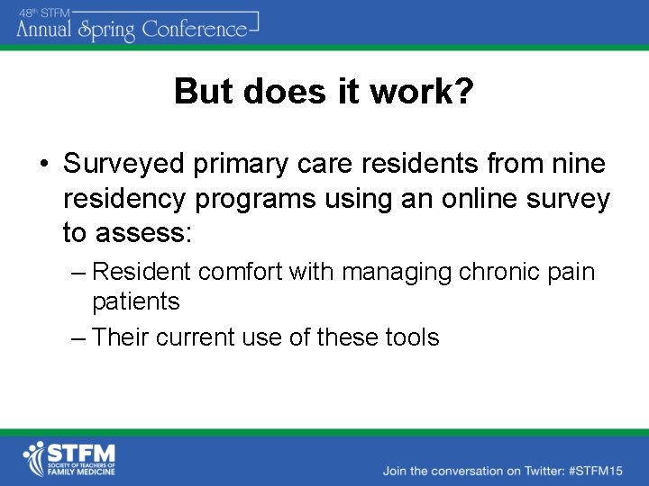 But does it work? • Surveyed primary care residents from nine residency programs using