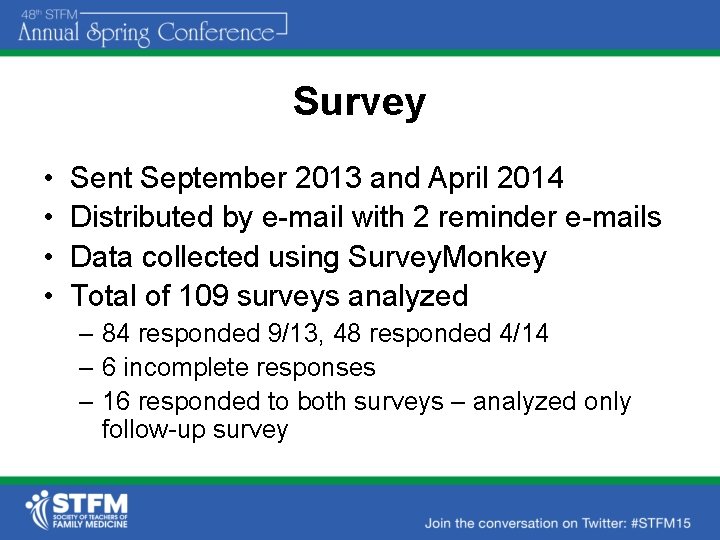 Survey • • Sent September 2013 and April 2014 Distributed by e-mail with 2