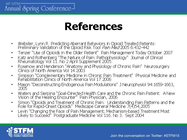 References • • • Webster, Lynn R Predicting Aberrant Behaviors in Opioid Treated Patients: