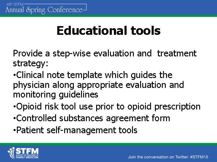 Educational tools Provide a step-wise evaluation and treatment strategy: • Clinical note template which