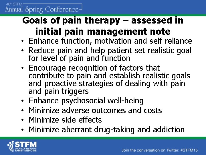 Goals of pain therapy – assessed in initial pain management note • Enhance function,