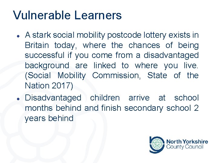 Vulnerable Learners l l A stark social mobility postcode lottery exists in Britain today,