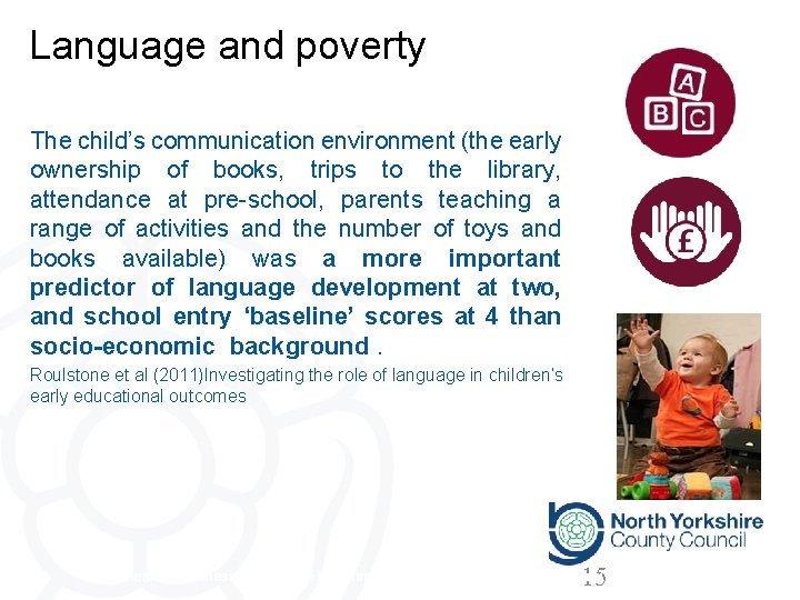 Language and poverty The child’s communication environment (the early ownership of books, trips to