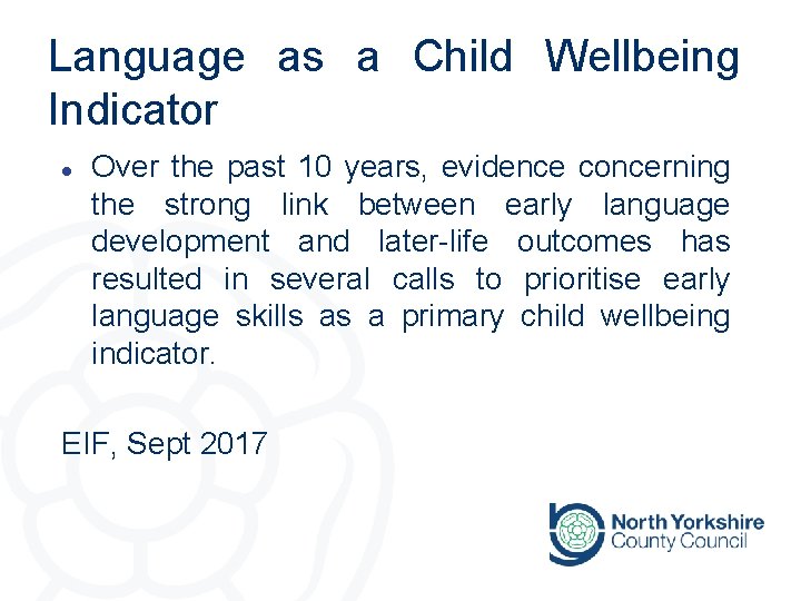 Language as a Child Wellbeing Indicator l Over the past 10 years, evidence concerning