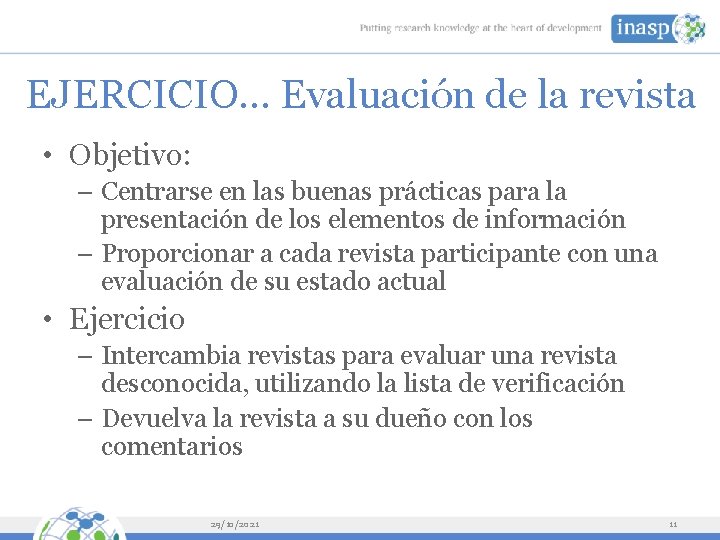 EJERCICIO… Evaluación de la revista • Objetivo: – Centrarse en las buenas prácticas para