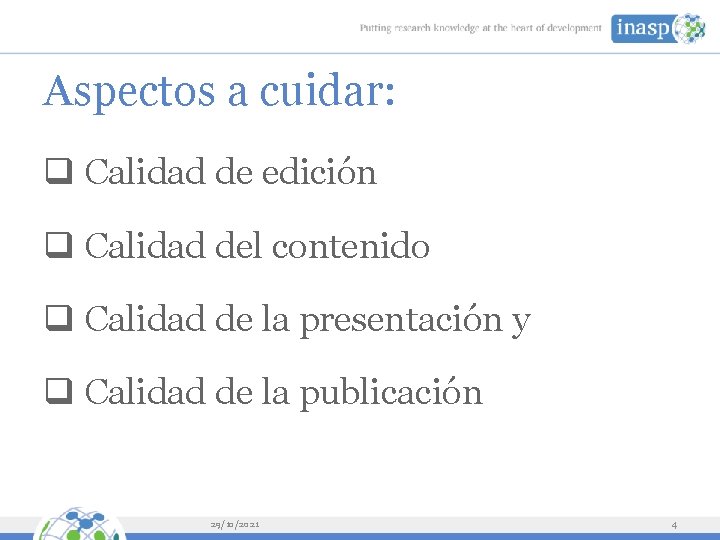 Aspectos a cuidar: q Calidad de edición q Calidad del contenido q Calidad de