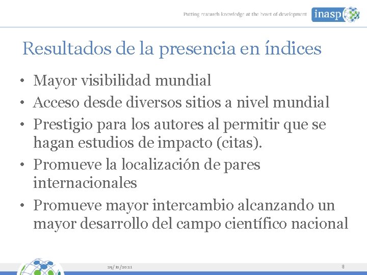 Resultados de la presencia en índices • Mayor visibilidad mundial • Acceso desde diversos