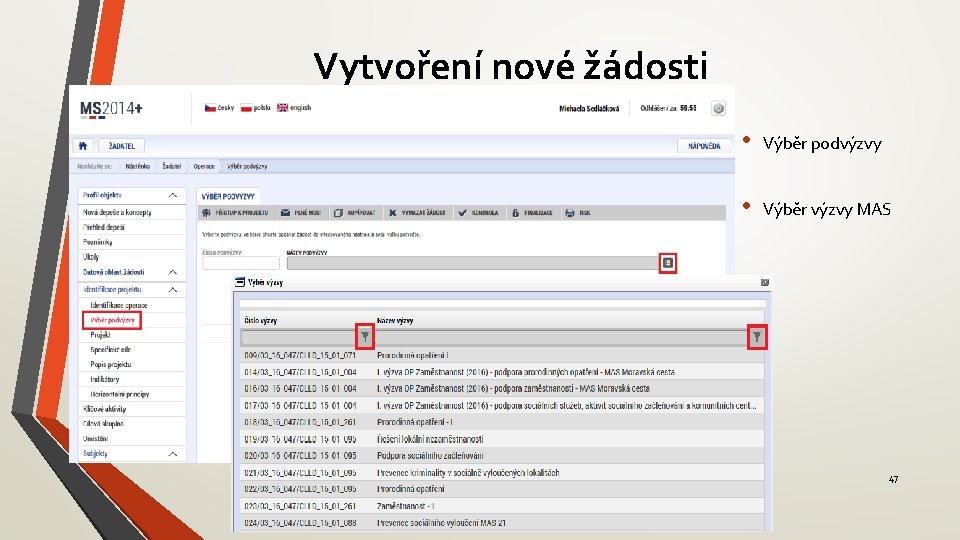 Vytvoření nové žádosti • Výběr podvýzvy • Výběr výzvy MAS 47 