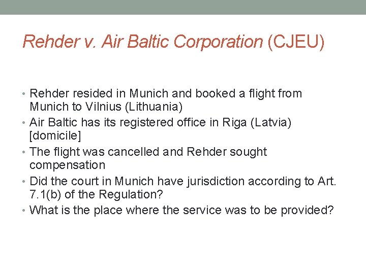 Rehder v. Air Baltic Corporation (CJEU) • Rehder resided in Munich and booked a