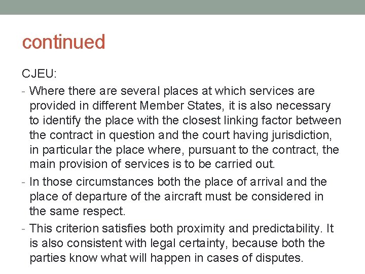 continued CJEU: - Where there are several places at which services are provided in