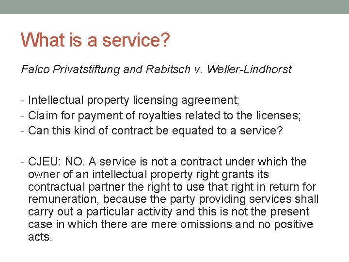 What is a service? Falco Privatstiftung and Rabitsch v. Weller-Lindhorst - Intellectual property licensing