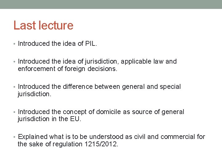 Last lecture • Introduced the idea of PIL. • Introduced the idea of jurisdiction,