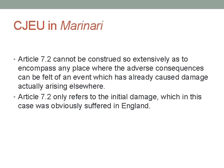 CJEU in Marinari • Article 7. 2 cannot be construed so extensively as to