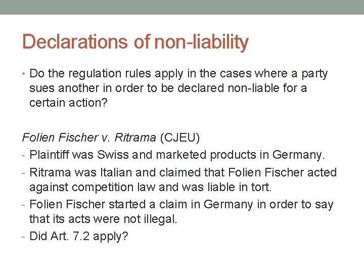 Declarations of non-liability • Do the regulation rules apply in the cases where a