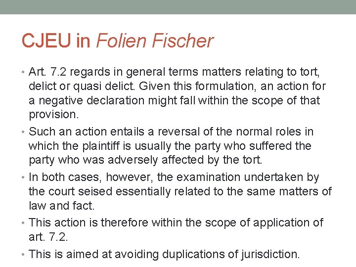 CJEU in Folien Fischer • Art. 7. 2 regards in general terms matters relating