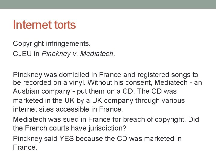 Internet torts Copyright infringements. CJEU in Pinckney v. Mediatech. Pinckney was domiciled in France