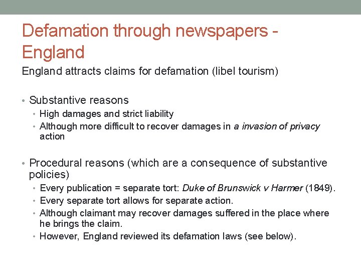 Defamation through newspapers England attracts claims for defamation (libel tourism) • Substantive reasons •