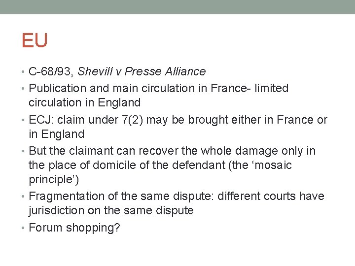 EU • C-68/93, Shevill v Presse Alliance • Publication and main circulation in France-